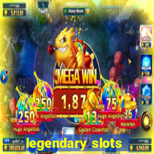 legendary slots - casino games